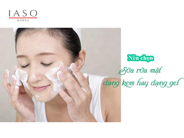 Nên Chọn Sữa Rửa Mặt Dạng Kem Hay Dạng Gel?