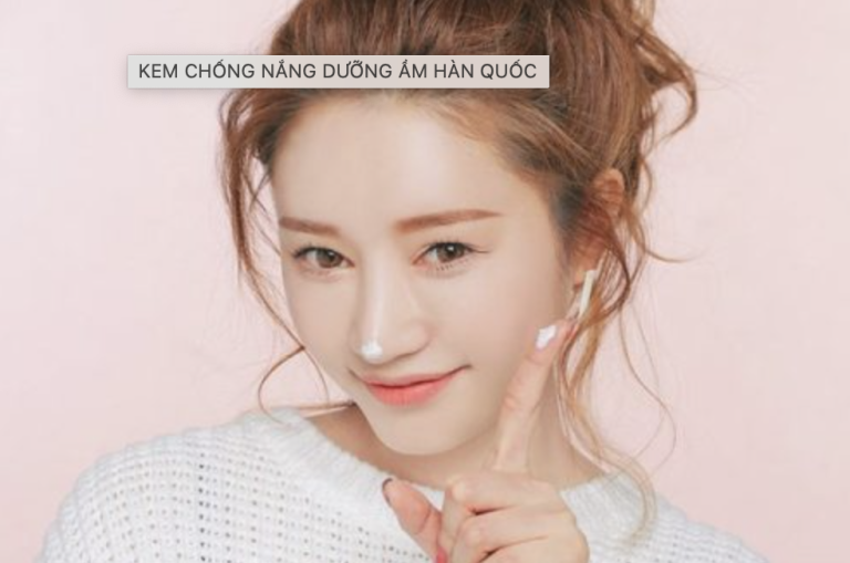 Top 10 Kem Chống Nắng Dưỡng Ẩm Có SPF Cao